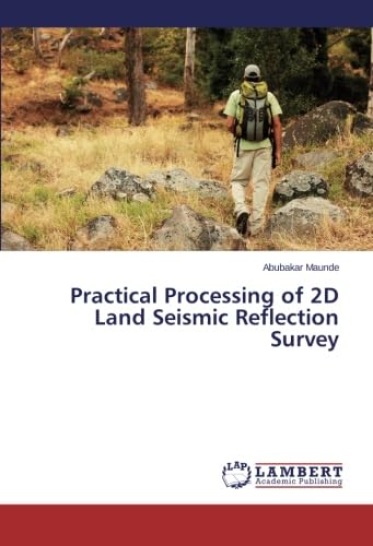 Imagen de archivo de Practical Processing Of 2D Land Seismic Reflection Survey a la venta por Revaluation Books