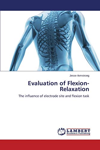 Beispielbild fr Evaluation of Flexion-Relaxation : The influence of electrode site and flexion task zum Verkauf von Buchpark