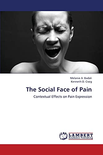 Stock image for The Social Face of Pain: Contextual Effects on Pain Expression for sale by Lucky's Textbooks