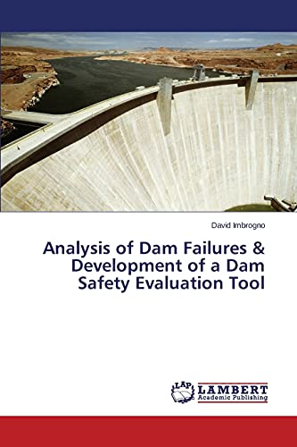 Beispielbild fr Analysis of Dam Failures & Development of a Dam Safety Evaluation Tool zum Verkauf von Lucky's Textbooks