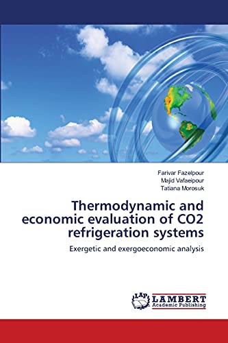 9783659461491: Thermodynamic and economic evaluation of CO2 refrigeration systems: Exergetic and exergoeconomic analysis