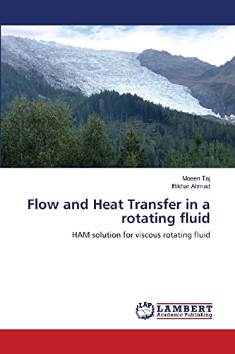 Stock image for Flow and Heat Transfer in a rotating fluid: HAM solution for viscous rotating fluid for sale by Lucky's Textbooks