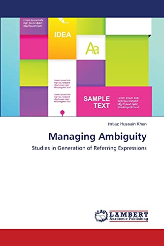 9783659465475: Managing Ambiguity: Studies in Generation of Referring Expressions