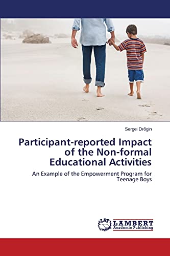 9783659466526: Participant-reported Impact of the Non-formal Educational Activities: An Example of the Empowerment Program for Teenage Boys