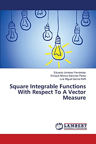 Stock image for Square Integrable Functions With Respect To A Vector Measure for sale by Lucky's Textbooks