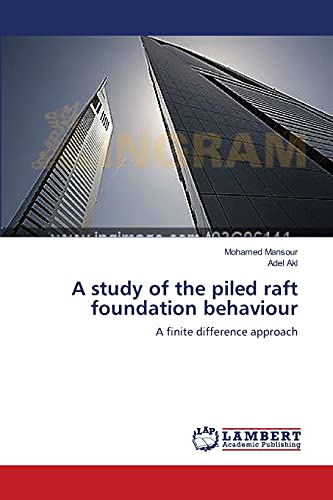 Stock image for A study of the piled raft foundation behaviour: A finite difference approach for sale by Lucky's Textbooks