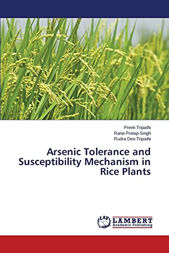 Stock image for Arsenic Tolerance and Susceptibility Mechanism in Rice Plants for sale by Lucky's Textbooks
