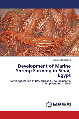 Stock image for Development of Marine Shrimp Farming in Sinai, Egypt: Part I: Application of Research and Development in Shrimp Farming in Sinai for sale by Lucky's Textbooks