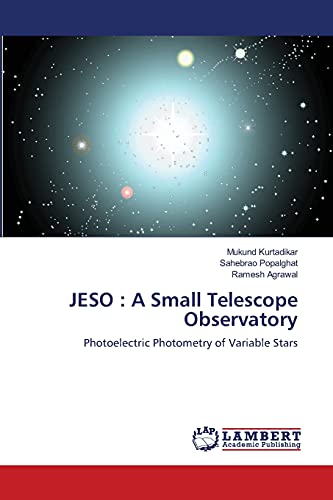 Beispielbild fr JESO : A Small Telescope Observatory: Photoelectric Photometry of Variable Stars zum Verkauf von Lucky's Textbooks