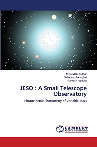 Imagen de archivo de JESO : A Small Telescope Observatory: Photoelectric Photometry of Variable Stars a la venta por Lucky's Textbooks