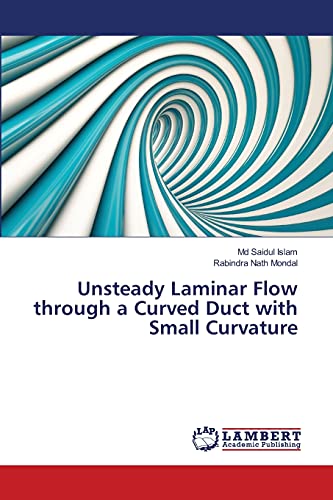 Stock image for Unsteady Laminar Flow through a Curved Duct with Small Curvature for sale by Lucky's Textbooks