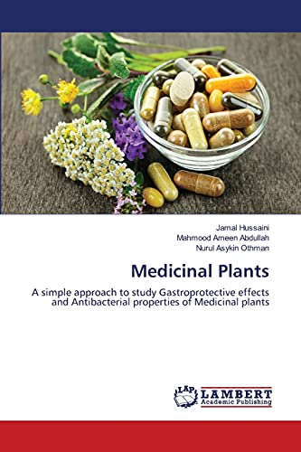 Imagen de archivo de Medicinal Plants: A simple approach to study Gastroprotective effects and Antibacterial properties of Medicinal plants a la venta por Lucky's Textbooks