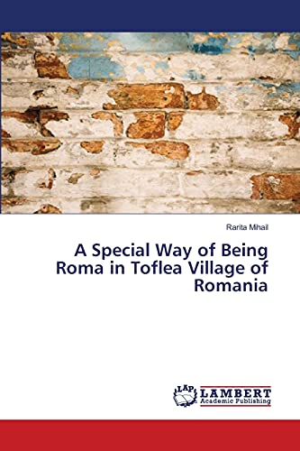 Beispielbild fr A Special Way of Being Roma in Toflea Village of Romania zum Verkauf von Chiron Media