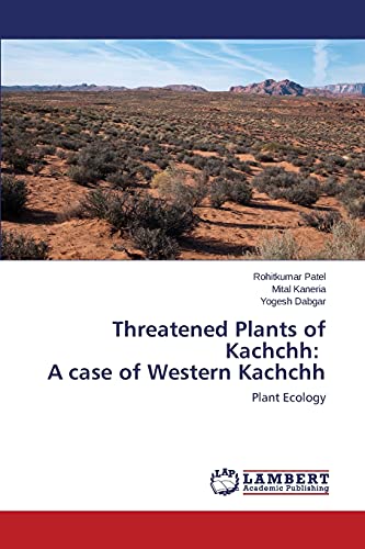 Stock image for Threatened Plants of Kachchh: A case of Western Kachchh for sale by Lucky's Textbooks