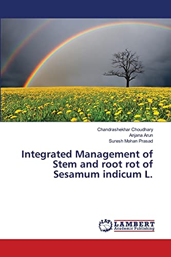 Stock image for Integrated Management of Stem and root rot of Sesamum indicum L. for sale by Lucky's Textbooks