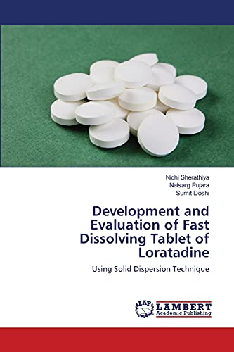 Stock image for Development and Evaluation of Fast Dissolving Tablet of Loratadine: Using Solid Dispersion Technique for sale by Lucky's Textbooks
