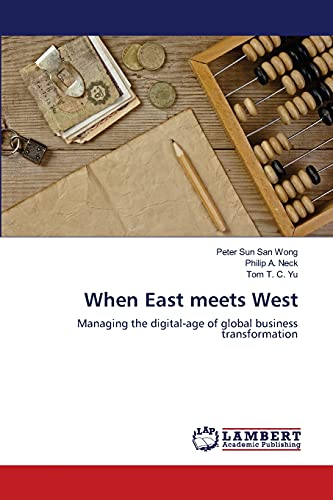 Stock image for When East meets West: Managing the digital-age of global business transformation for sale by Lucky's Textbooks