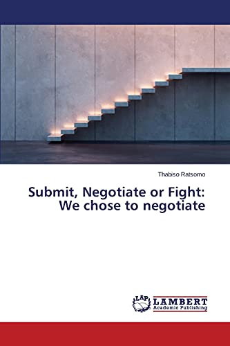 Stock image for Submit, Negotiate or Fight: We Chose to Negotiate for sale by Chiron Media