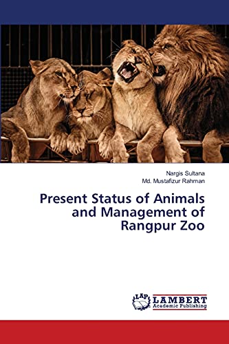 Stock image for Present Status of Animals and Management of Rangpur Zoo for sale by Lucky's Textbooks