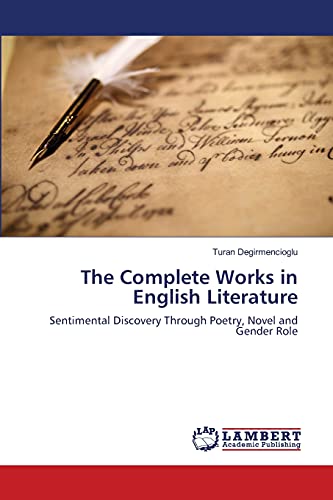 Stock image for The Complete Works in English Literature: Sentimental Discovery Through Poetry, Novel and Gender Role for sale by Lucky's Textbooks