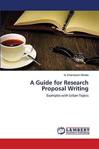 9783659484711: A Guide for Research Proposal Writing: Examples with Urban Topics