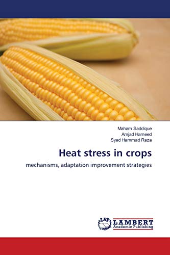 Beispielbild fr Heat stress in crops: mechanisms, adaptation improvement strategies zum Verkauf von Lucky's Textbooks