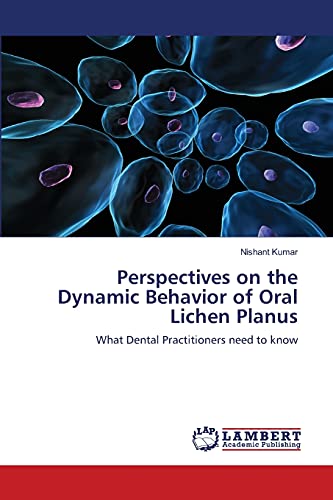 9783659484896: Perspectives on the Dynamic Behavior of Oral Lichen Planus: What Dental Practitioners need to know