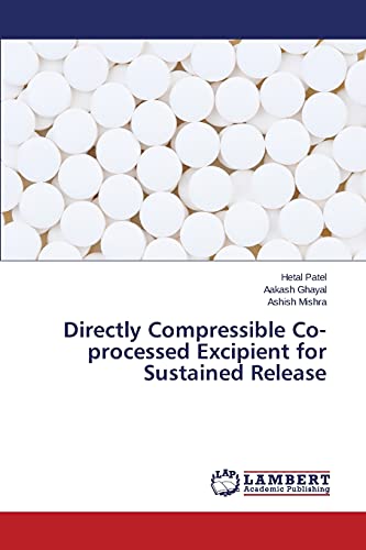 Stock image for Directly Compressible Co-processed Excipient for Sustained Release for sale by Lucky's Textbooks