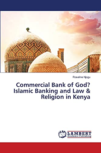 9783659485237: Commercial Bank of God? Islamic Banking and Law & Religion in Kenya