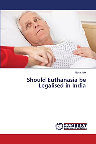 Stock image for Should Euthanasia be Legalised in India for sale by Lucky's Textbooks