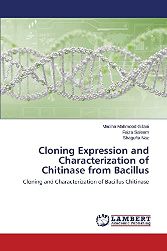 9783659485930: Cloning Expression and Characterization of Chitinase from Bacillus: Cloning and Characterization of Bacillus Chitinase