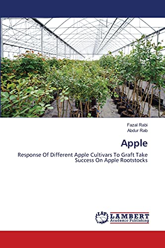 Imagen de archivo de Apple: Response Of Different Apple Cultivars To Graft Take Success On Apple Rootstocks a la venta por Lucky's Textbooks