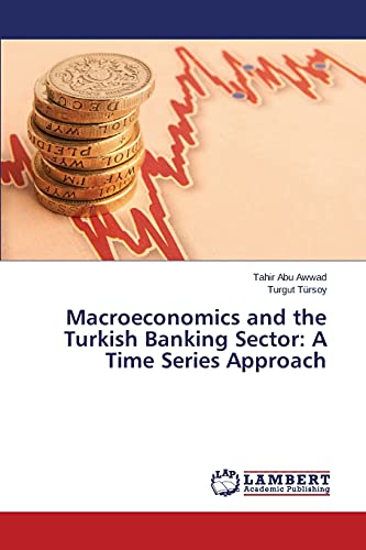 Stock image for Macroeconomics and the Turkish Banking Sector: A Time Series Approach for sale by Lucky's Textbooks