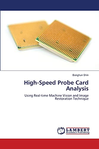9783659488351: High-Speed Probe Card Analysis: Using Real-time Machine Vision and Image Restoration Technique