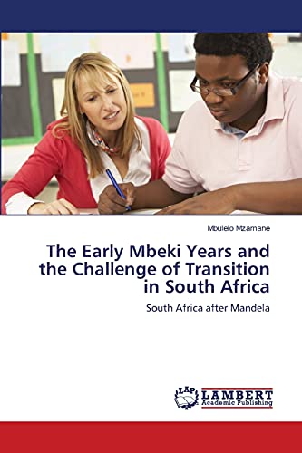 9783659488368: The Early Mbeki Years and the Challenge of Transition in South Africa: South Africa after Mandela