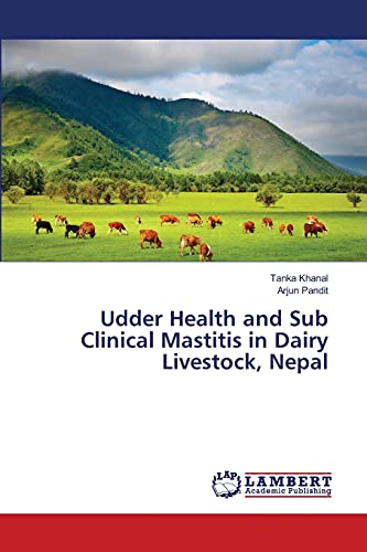 Beispielbild fr Udder Health and Sub Clinical Mastitis in Dairy Livestock, Nepal zum Verkauf von AwesomeBooks