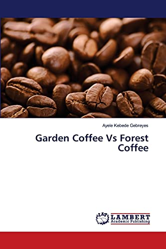 Garden Coffee Vs Forest Coffee - Gebreyes, Ayele Kebede