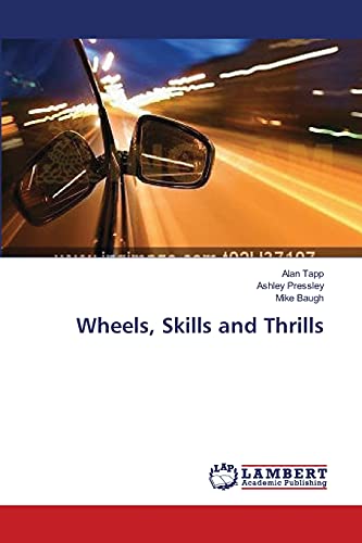 Stock image for Wheels, Skills and Thrills for sale by Lucky's Textbooks