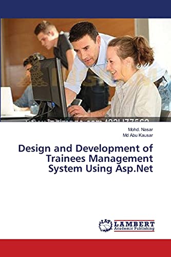 Stock image for Design and Development of Trainees Management System Using Asp.Net for sale by Lucky's Textbooks