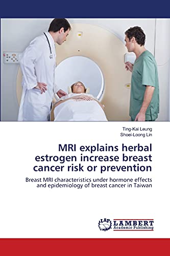 Stock image for MRI explains herbal estrogen increase breast cancer risk or prevention for sale by Chiron Media