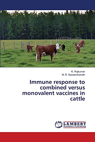 9783659491856: Immune response to combined versus monovalent vaccines in cattle