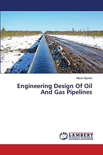 Beispielbild fr Engineering Design Of Oil And Gas Pipelines zum Verkauf von Lucky's Textbooks