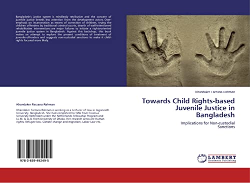 9783659492495: Towards Child Rights-based Juvenile Justice in Bangladesh: Implications for Non-custodial Sanctions