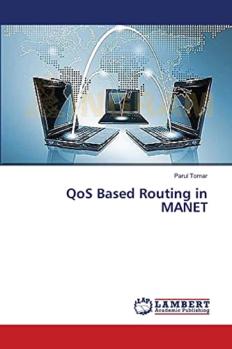 QoS Based Routing in MANET - Parul Tomar