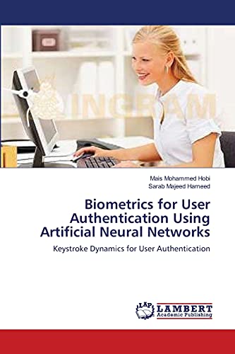 9783659495045: Biometrics for User Authentication Using Artificial Neural Networks: Keystroke Dynamics for User Authentication