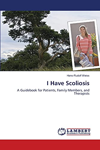 9783659495410: I Have Scoliosis: A Guidebook for Patients, Family Members, and Therapists 11th Edition