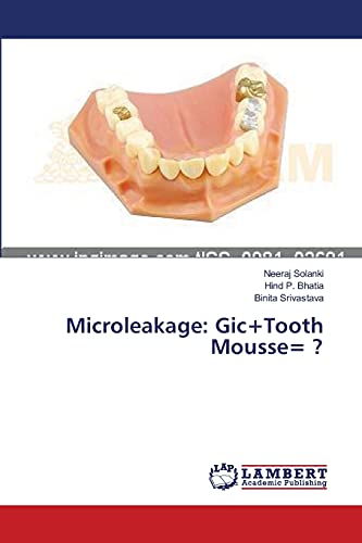 Imagen de archivo de Microleakage: Gic+Tooth Mousse= ? a la venta por Lucky's Textbooks