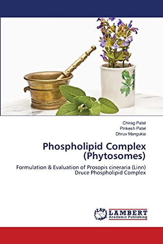 Stock image for Phospholipid Complex (Phytosomes): Formulation & Evaluation of Prosopis cineraria (Linn) Druce Phospholipid Complex for sale by Lucky's Textbooks