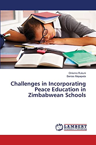 Stock image for Challenges in Incorporating Peace Education in Zimbabwean Schools for sale by Lucky's Textbooks