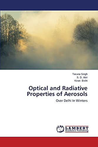 Stock image for Optical and Radiative Properties of Aerosols: Over Delhi In Winters for sale by Lucky's Textbooks